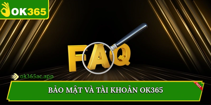 Bảo mật và tài khoản Ok365