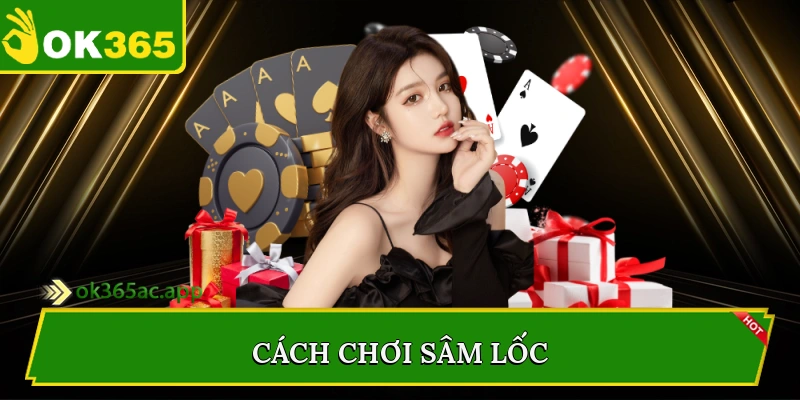 Cách chơi sâm lốc