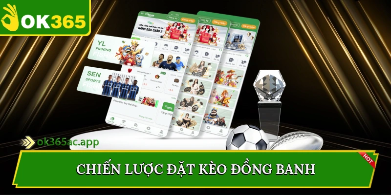 Chiến Lược Đặt Kèo Đồng Banh