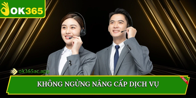 Không ngừng nâng cấp dịch vụ