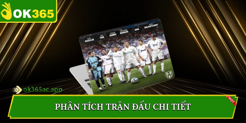 Phân tích trận đấu chi tiết