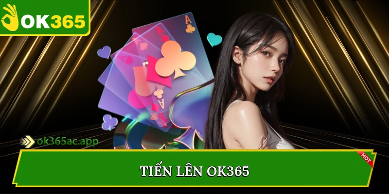 Tiến lên Ok365